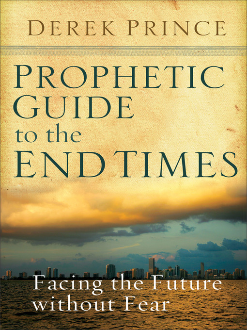 Title details for Prophetic Guide to the End Times by Derek Prince - Wait list